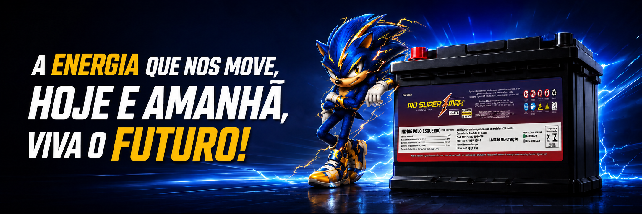 A energia que nos move hoje e amanha, viva o futuro MD Super Max
